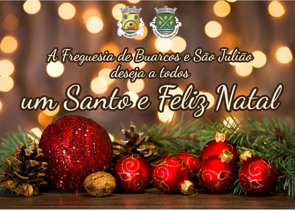 O Executivo da Junta de Freguesia de Buarcos e São Julião, deseja a todos um Santo e Feliz Natal